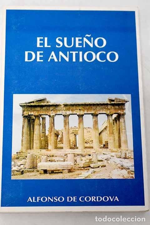 Libros: El sue&ntilde;o de Antioco.- C&oacute;rdova, Alfonso de - Foto 1