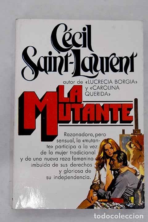 Libros: La mutante.- Saint-Laurent, C&eacute;cil - Foto 1