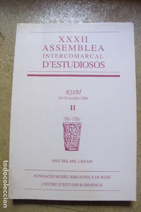 Livres: XXXII ASAMBLEA INTERCORMARCAL D'ESTUDIOSOS. RUBI 18-19 D'OCTUBRE 1986. CENTRE D'ESTUDIS RUBINENCS