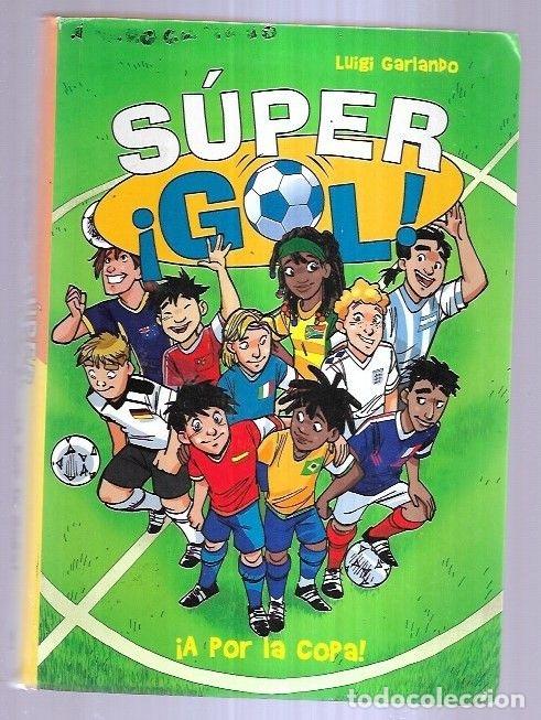 Libros: SUPER &iexcl;GOL!: &iexcl;A POR LA COPA! - GARLANDO, LUIGI - Foto 2