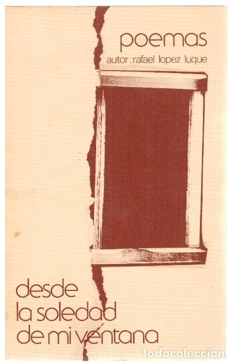 Libros: Poemas. Desde la soledad de mi ventana - Rafael L&oacute;pez Luque - Foto 1