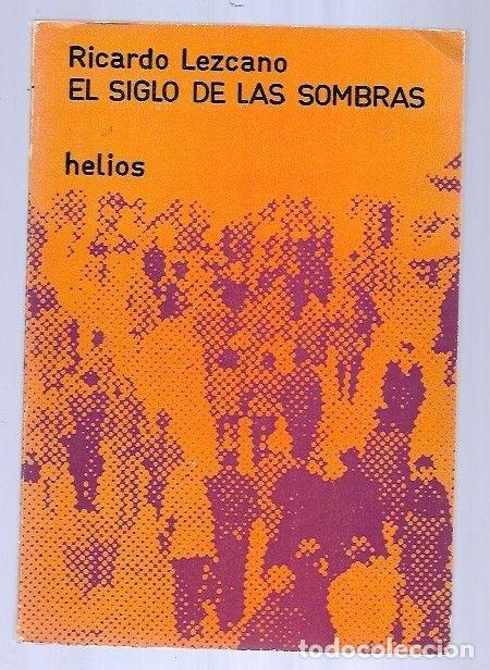 Libros: SIGLO DE LAS SOMBRAS - EL - LEZCANO, RICARDO - Foto 1