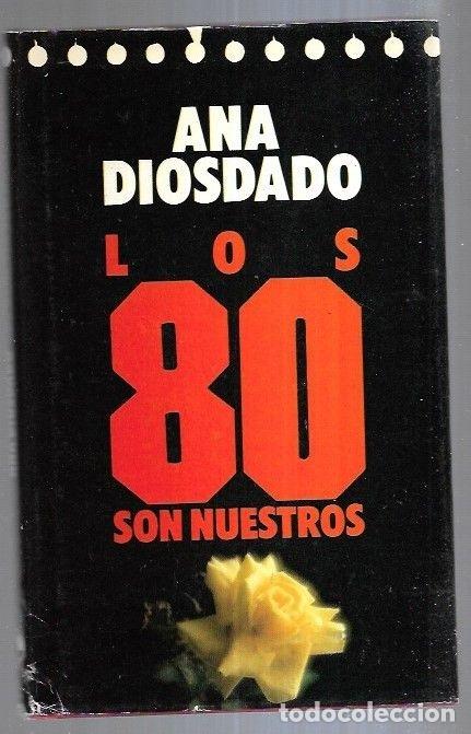 Libros: 80 SON NUESTROS - LOS (LOS OCHENTA SON NUESTROS) - DIOSDADO, ANA - Foto 1
