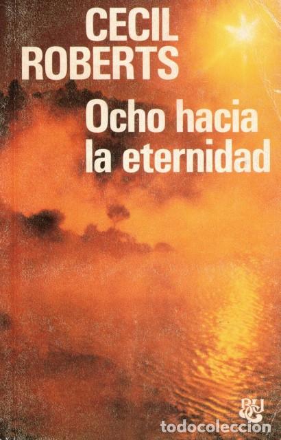 Libros: Ocho hacia la eternidad - Cecil, Roberts - Foto 1