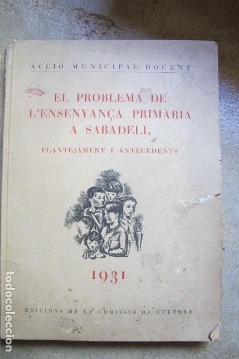 B&uuml;cher: EL PROBLEMA DE L'ENSENYAN&Ccedil;A PRIMARIA A SABADELL. 1931. PLANTEJAMENT I ANTECEDENTS