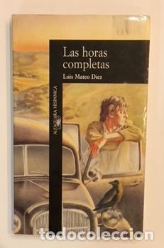 Libros: D&Iacute;EZ, Luis Mateo. - Las horas completas. - Foto 1