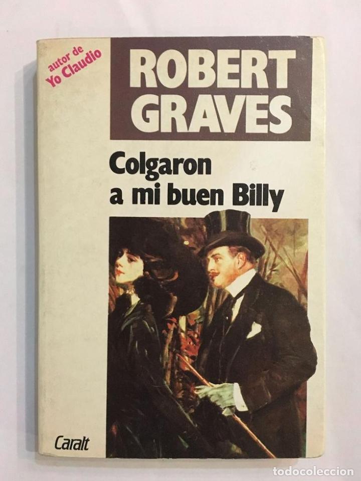 Libros: GRAVES, Robert. - Colgaron a mi buen Billy. - Foto 1