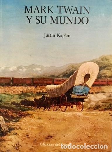 Libros: KAPLAN, Justin. - Mark Twain y su mundo. - Foto 1