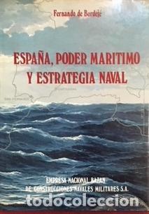 Libros: BORDEJ&Eacute;, Fernando de. - Espa&ntilde;a, poder mar&iacute;timo y estrategia naval. - Foto 1