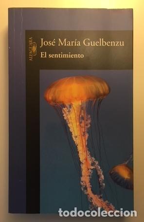 Libros: GUELBENZU, Jos&eacute; Mar&iacute;a. - El sentimiento. - Foto 1