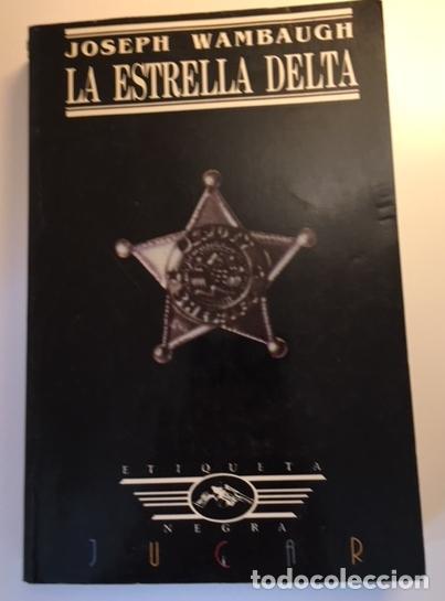 Libros: WAMBAUGH, Joseph - La estrella delta. - Foto 1