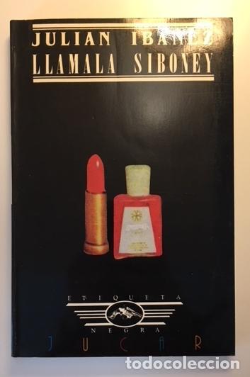 Libros: IB&Aacute;&Ntilde;EZ, Juli&aacute;n - Llamala Siboney. - Foto 1