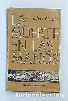 Libros: GORKIN, Juli&aacute;n. - La muerte en las manos. - Foto 1