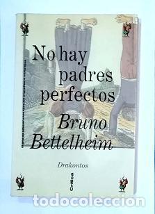 Libros: BETTELHEIM, Bruno. - No hay padres perfectos. - Foto 1