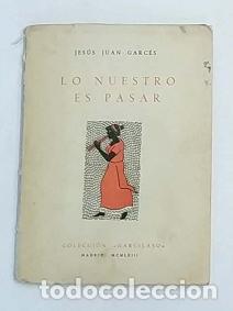 Libros: GARC&Eacute;S, Gonzalo. - Lo nuestro es pasar. - Foto 1