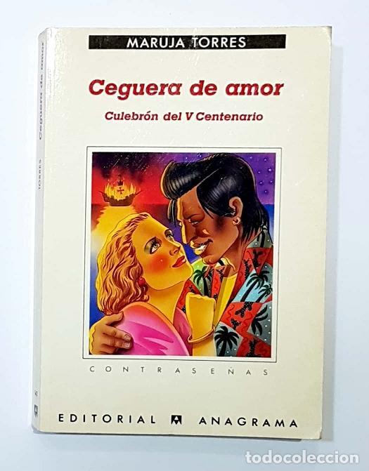 Libros: TORRES, Maruja. - Ceguera de amor. Culebr&oacute;n del V Centenario. - Foto 1