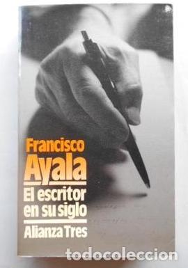Libros: AYALA, Francisco. - El escritor en su siglo. - Foto 1