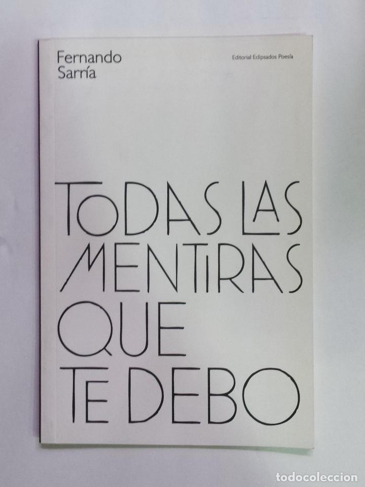 Libros: SARRIA, Fernando. - Todas las mentiras que te debo - Foto 1