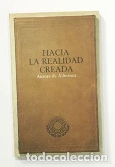 Libros: ALBORNOZ, Aurora de. - Hacia una realidad creada - Foto 1