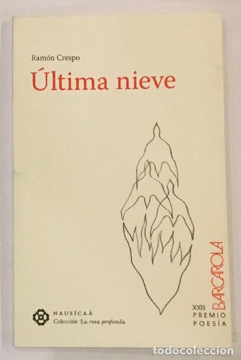 Libros: CRESPO, Ram&oacute;n. - &Uacute;ltima nieve. - Foto 1