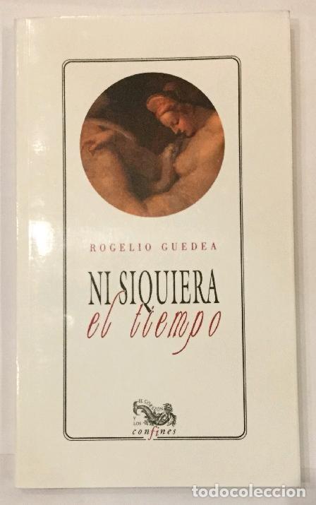 Libros: GUEDEA, Rogelio. - Ni siquiera el tiempo. - Foto 1