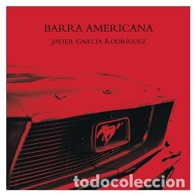 Libros: GARC&Iacute;A RODR&Iacute;GUEZ, Javier. - Barra americana. - Foto 1