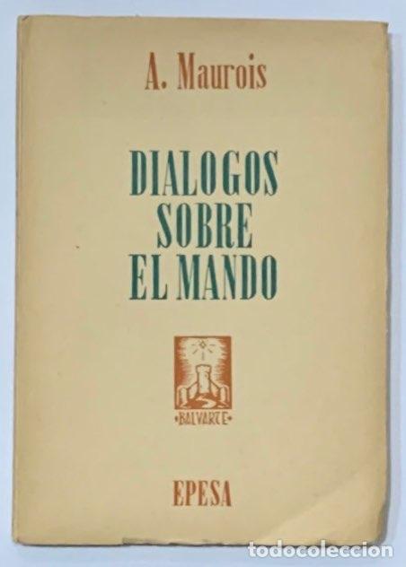 Libros: MAUROIS, Andr&eacute;. - Di&aacute;logos sobre el mando. - Foto 1