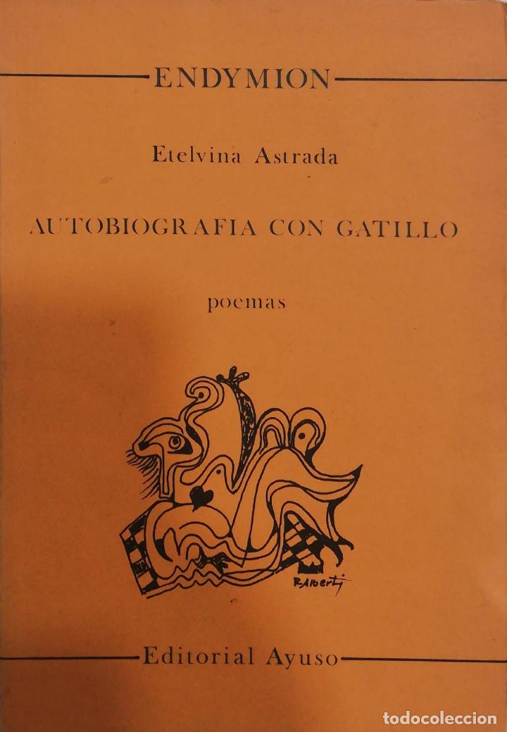 Libros: ASTRADA, Etelvina. - Autobiograf&iacute;a con gatillo. - Foto 1