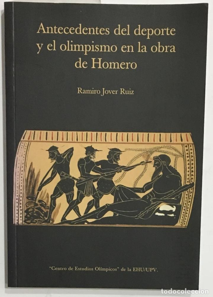 Libros: JOVER ,RUIZ, Ramiro. - Antecedentes del deporte y el olimpismo en la obra de Homero .