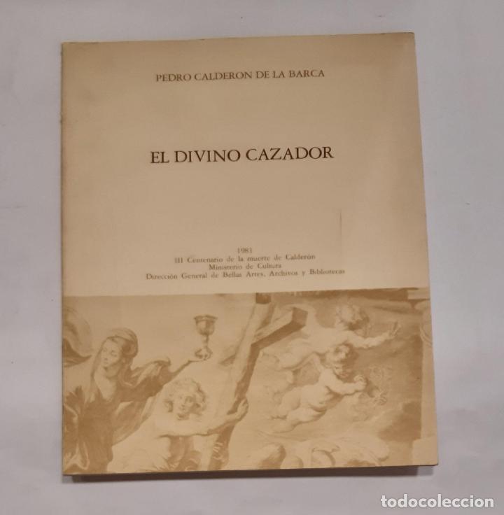 Libros: CALDER&Oacute;N DE LA BARCA, Pedro. - El divino cazador. - Foto 1