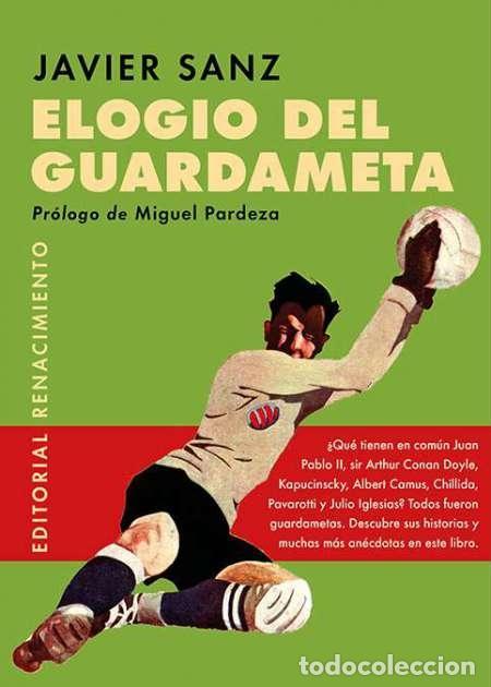 Libros: SANZ, Javier. - Elogio del guardameta. - Foto 1
