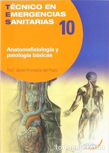 Libros: Anatomofisiolog&iacute;a y patolog&iacute;a b&aacute;sicas - Francisco Javier Fonseca del Pozo - Foto 1