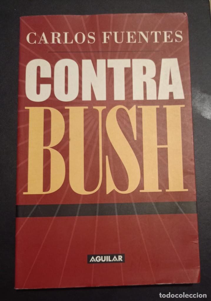 Libros: CONTRA BUSH - CARLOS FUENTES - Foto 1