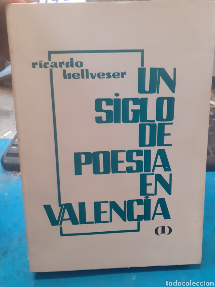 Libros: UN SIGLO DE POESIA EN VALENCIA. Antolog&iacute;a castellano - BELLVESER,Ricardo.