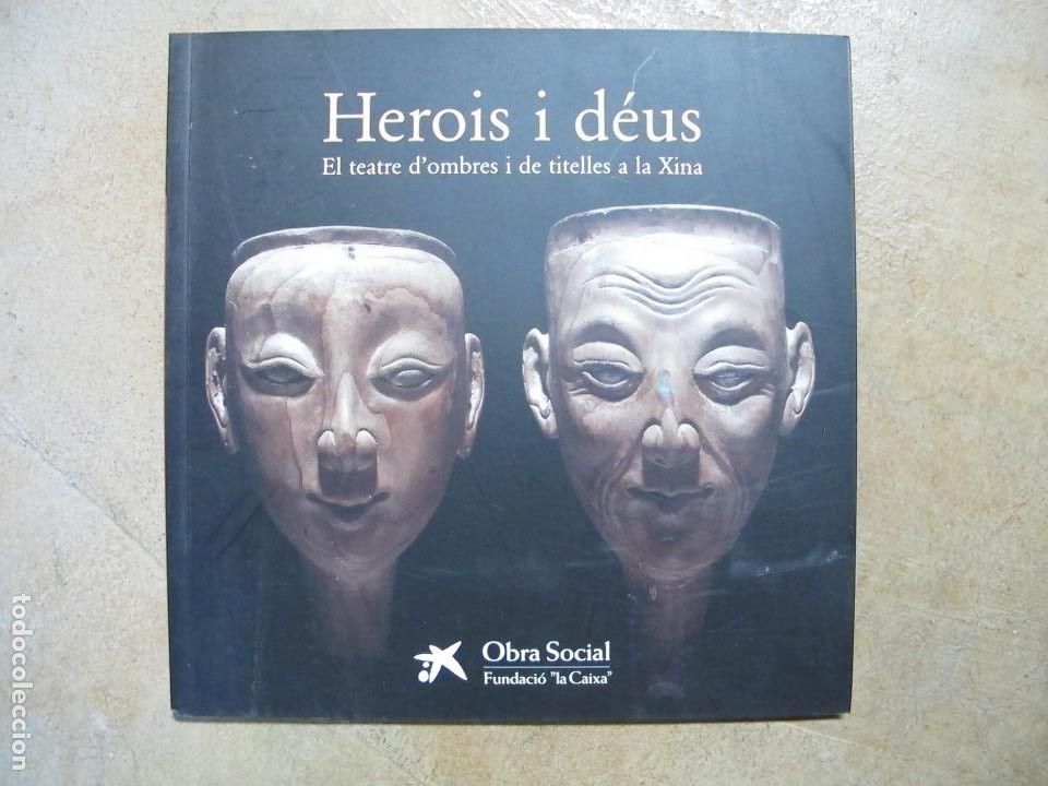 Libros: HEROIS I DEUS. EL TEATRE D'OMBRES I DE TITELLES A LA XINA. OBRA SOCIAL FUNDACIO LA CAIXA