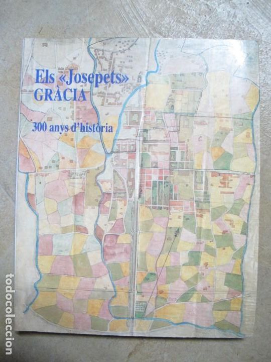 Livres: ELS JOSEPETS, GRACIA. 300 ANYS D'HISTORIA
