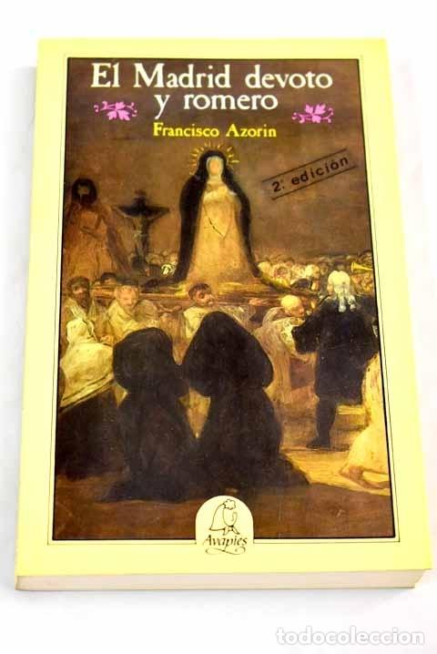 Libros: El Madrid devoto y romero - Azor&iacute;n, Francisco - Foto 1