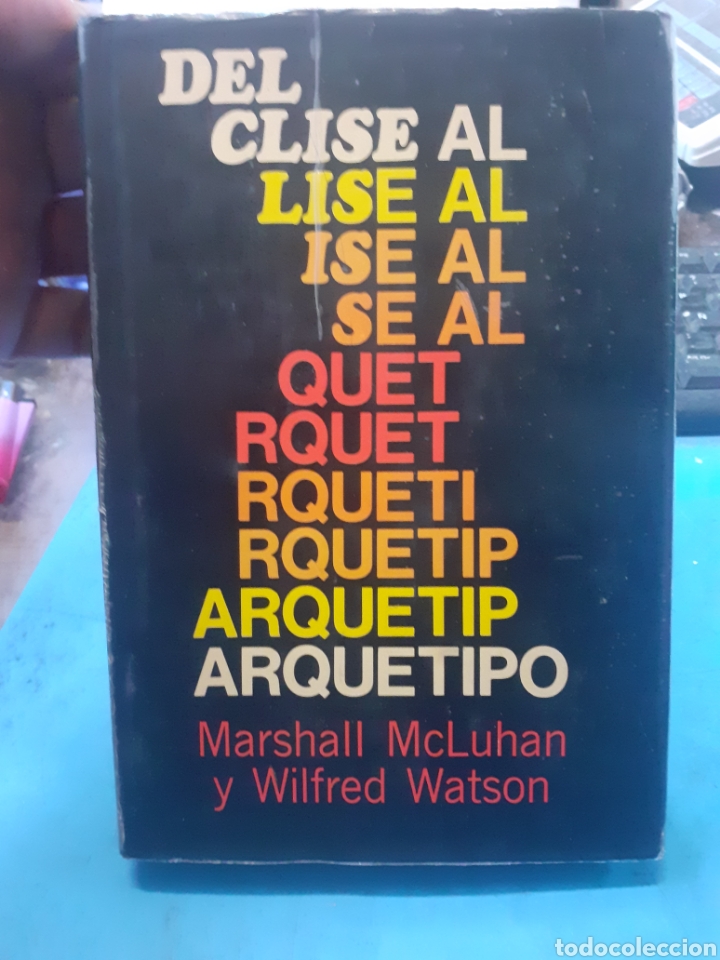 Libros: DEL CLISE AL ARQUETIPO - MCLUHAN,Marshall y WATSON,Wilfred. - Foto 1