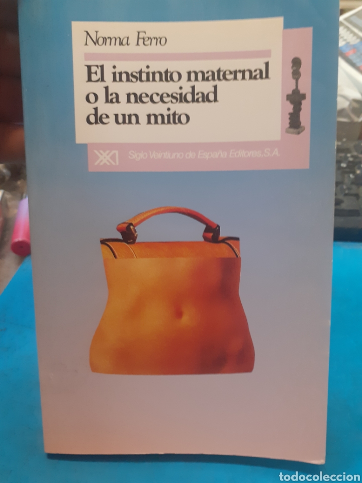 Libros: EL INSTINTO MATERNAL O LA NECESIDAD DE UN MITO - FERRO,Norma. - Foto 1