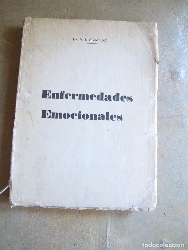 Libros: ENFERMEDADES EMOCIONALES. DR. V. L. FERRANDIZ. REVELACION DE LOS MAS NUEVOS EXPERIMENTOS SOBRE. 1960