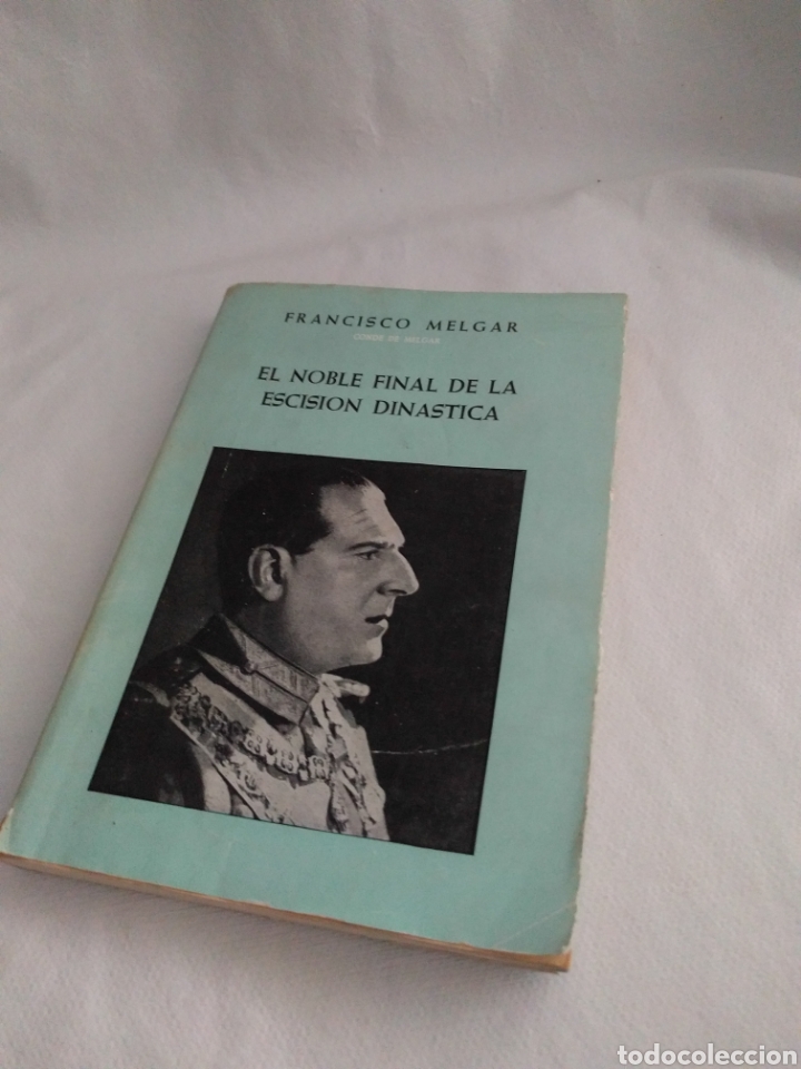 Libros: El noble final de la escisi&oacute;n din&aacute;stica Francisco Melgar conde de Melgar. - Foto 5