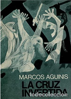 Libros: LA CRUZ INVERTIDA 1&ordf;Edici&oacute;n - Aguinis,Marcos - Foto 1