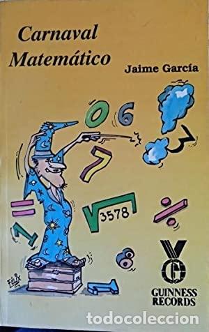 Libros: CARNAVAL MATEM&Aacute;TICO - Garc&iacute;a,Jaime - Foto 1