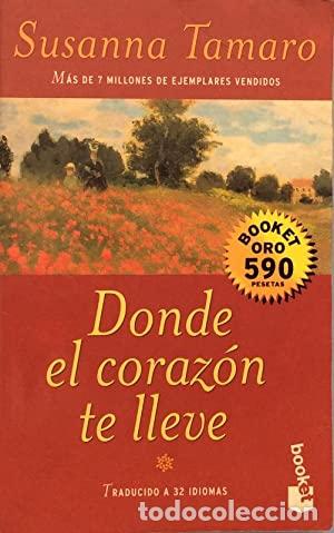 Libros: DONDE EL CORAZ&Oacute;N TE LLEVE - Tamaro,Susanna - Foto 1