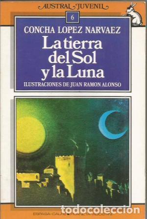 Libros: LA TIERRA DEL SOL Y LA LUNA - L&oacute;pez Narv&aacute;ez,Concha - Foto 1