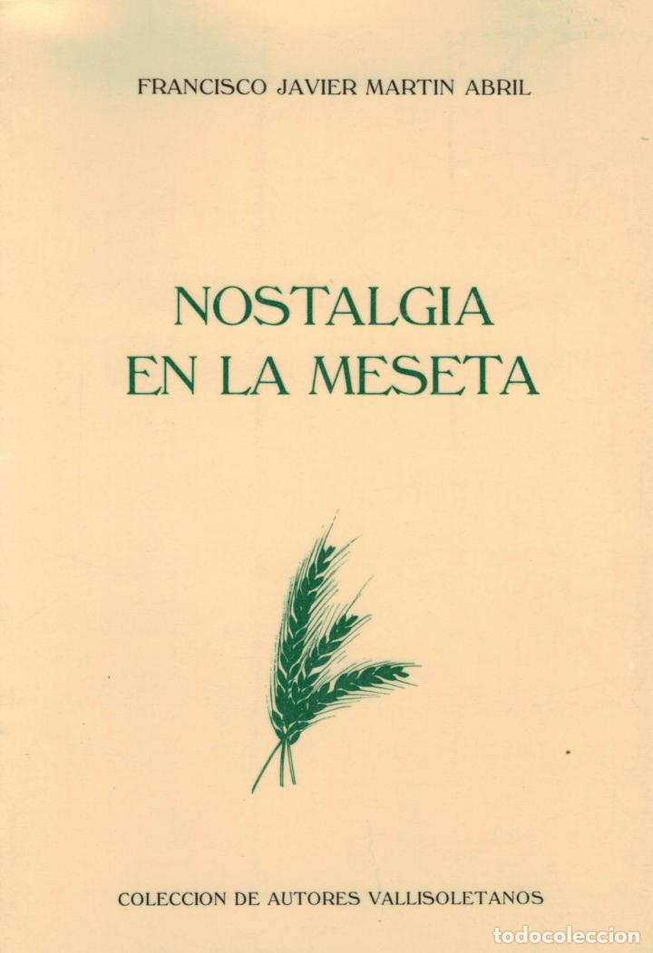 Libros: NOSTALGIA EN LA MESETA. - Mart&iacute;n Abril. Francisco Javier, - Foto 1