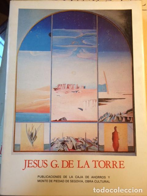 B&uuml;cher: JESUS G. DE LA TORRE. EXPOSICI&Oacute;N ANTOLOGICA 1956-1983. - Madrigal Collazo, Antonio