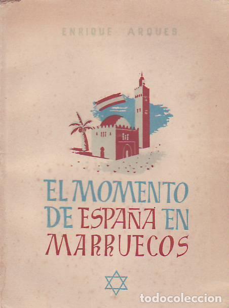 Libros: EL MOMENTO DE ESPA&Ntilde;A EN MARRUECOS - Arques.  Enrique - Foto 1