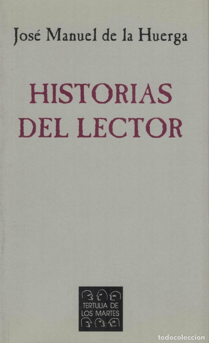 Libros: HISTORIAS DEL LECTOR - HUERGA.  Jos&eacute; Manuel de La - Foto 1