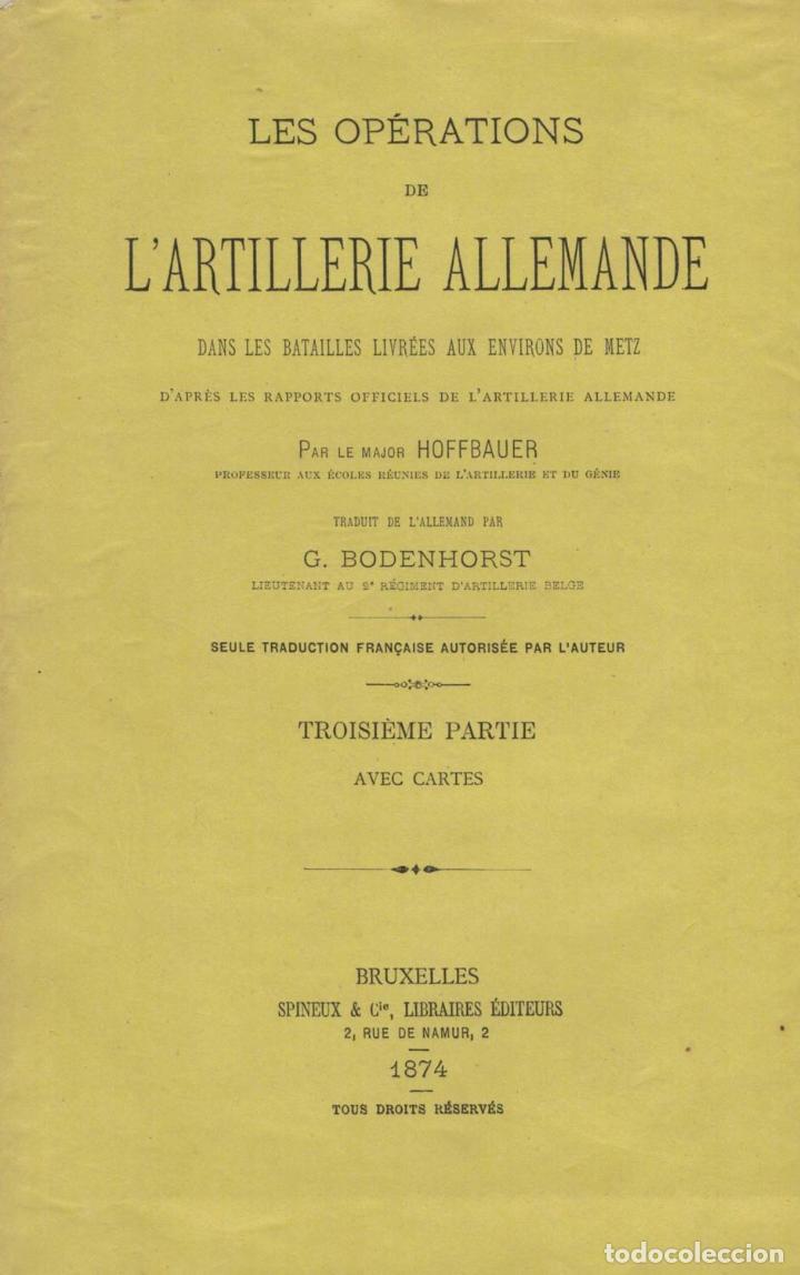 books: LES OP&Eacute;RATIONS DE L&rsquo;ARTILLERIE ALLEMANDE DANS LES BATAILLES LIVR&Eacute;ES AUX ENVIRONS DE METZ - Hoffbauer